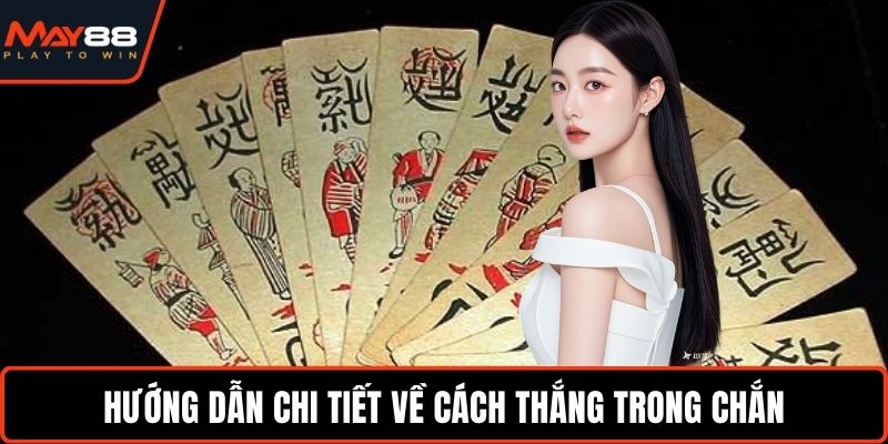 Hướng Dẫn Chơi Chắn - Cẩm Nang Toàn Tập Cho Người Mới Hướng dẫn chi tiết về cách thắng trong Chắn