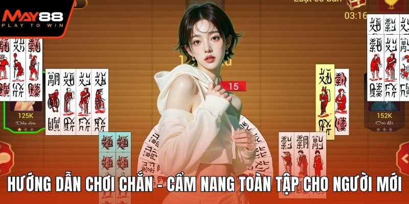 Hướng Dẫn Chơi Chắn - Cẩm Nang Toàn Tập Cho Người Mới hướng dẫn chơi Chắn
