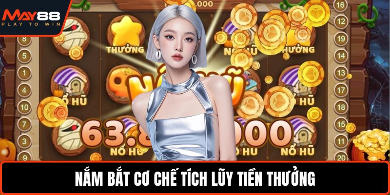 Nổ Hũ Jackpot - Bí Quyết Săn Thưởng Lớn Cực Hiệu Quả Nắm bắt cơ chế tích lũy tiền thưởng